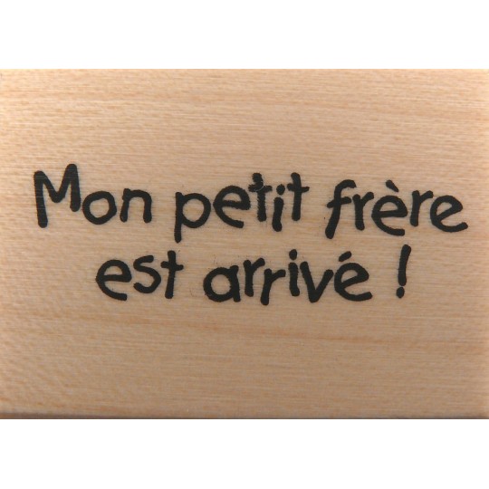Tampon bois naissance texte mon petit frère est arrivé Tampon bois naissance texte mon petit frère est arrivé