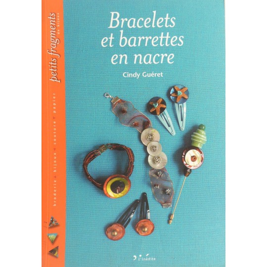 Livre bracelets et barrettes en nacre éditions Carpentier Livre bracelets et barrettes en nacre éditions Carpentier